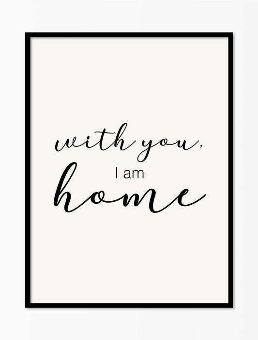 With You I Am Home'